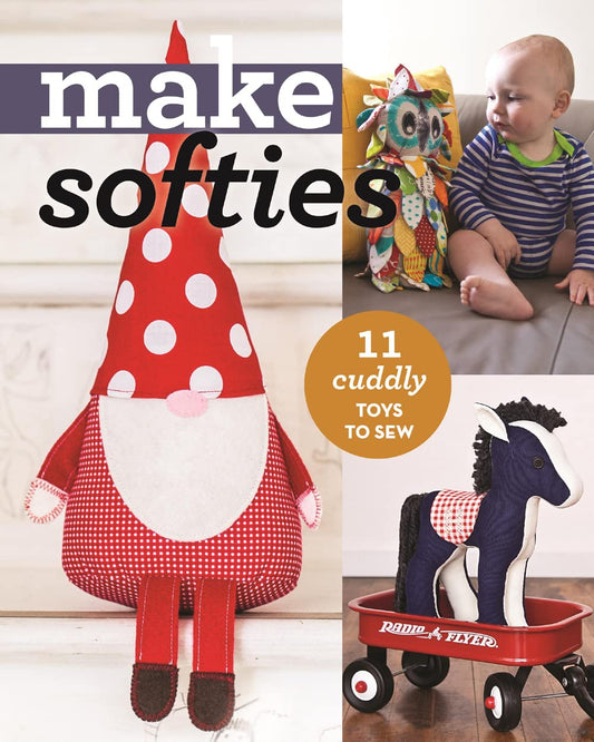 Make Softies: 11 Cuddly Toys to Sew -Makeify Marketplace