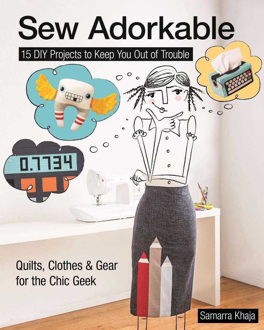 Sew Adorkable: 15 DIY Projects to Keep You Out of Trouble by Samarra Khaja -Makeify Marketplace