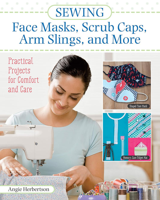 Sewing Face Masks, Scrub Caps, Arm Slings & More by Angie Herbertson -Makeify Marketplace